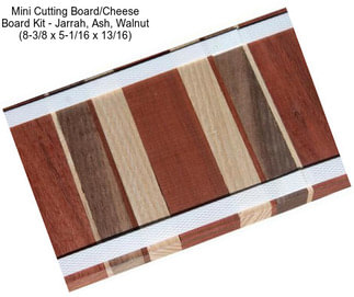 Mini Cutting Board/Cheese Board Kit - Jarrah, Ash, Walnut (8-3/8\