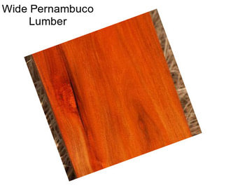 Wide Pernambuco Lumber