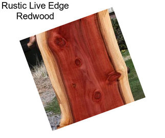 Rustic Live Edge Redwood