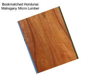 Bookmatched Honduras Mahogany Micro Lumber