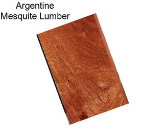 Argentine Mesquite Lumber