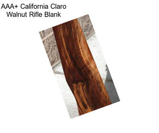 AAA+ California Claro Walnut Rifle Blank