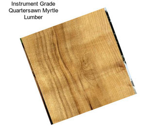 Instrument Grade Quartersawn Myrtle Lumber