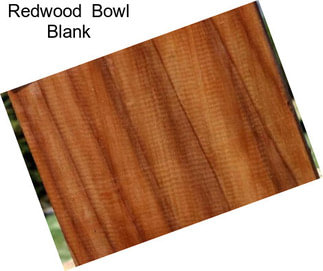 Redwood  Bowl Blank