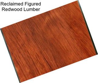 Reclaimed Figured Redwood Lumber