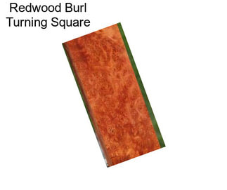 Redwood Burl Turning Square