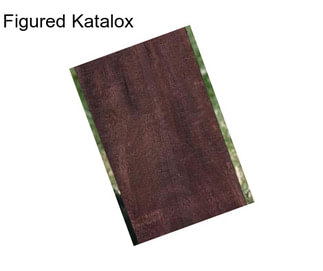 Figured Katalox