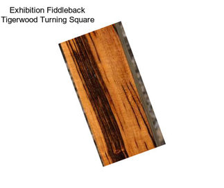 Exhibition Fiddleback Tigerwood Turning Square