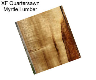 XF Quartersawn Myrtle Lumber