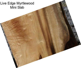 Live Edge Myrtlewood Mini Slab