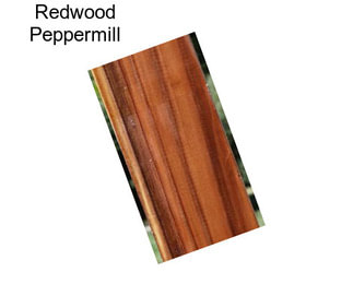 Redwood Peppermill