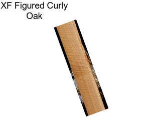 XF Figured Curly Oak