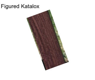 Figured Katalox