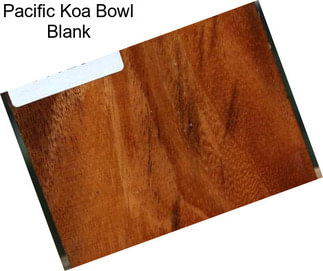 Pacific Koa Bowl Blank