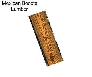 Mexican Bocote Lumber