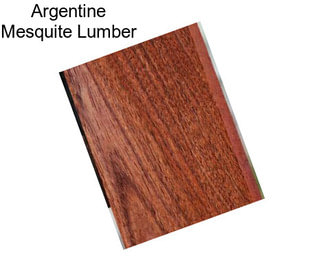 Argentine Mesquite Lumber