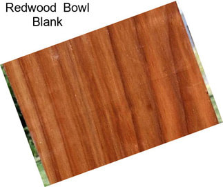 Redwood  Bowl Blank