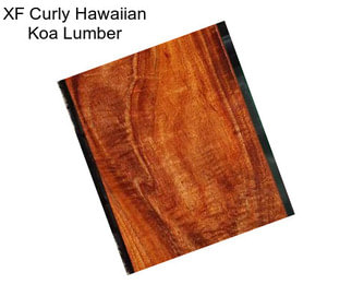XF Curly Hawaiian Koa Lumber