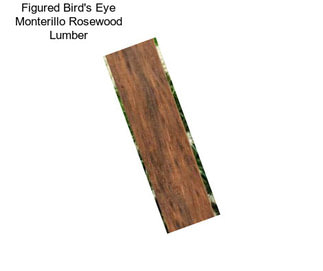 Figured Bird\'s Eye Monterillo Rosewood Lumber