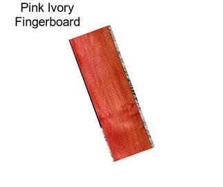 Pink Ivory Fingerboard