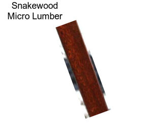 Snakewood Micro Lumber