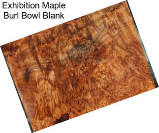 Exhibition Maple Burl Bowl Blank