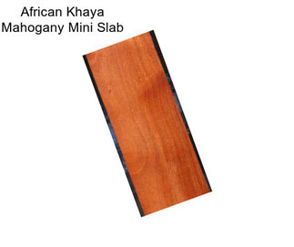 African Khaya Mahogany Mini Slab
