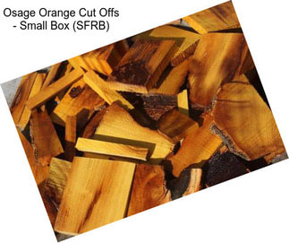 Osage Orange Cut Offs - Small Box (SFRB)