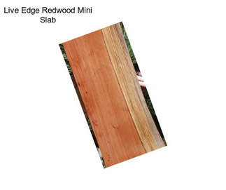Live Edge Redwood Mini Slab