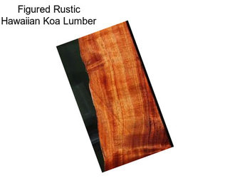 Figured Rustic Hawaiian Koa Lumber