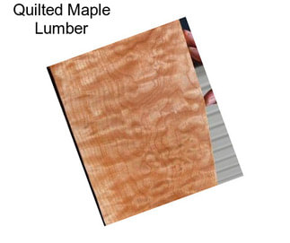 Quilted Maple Lumber