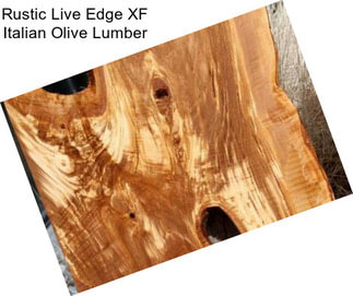 Rustic Live Edge XF Italian Olive Lumber