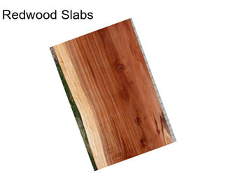 Redwood Slabs