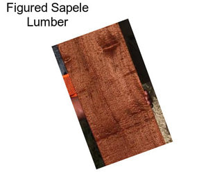 Figured Sapele Lumber