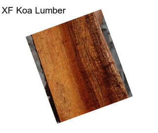 XF Koa Lumber