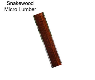 Snakewood Micro Lumber