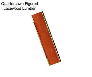 Quartersawn Figured Lacewood Lumber