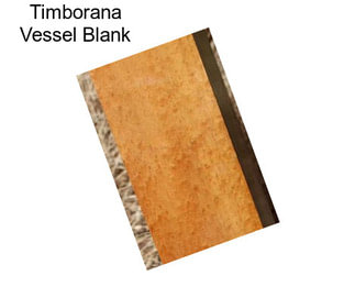 Timborana Vessel Blank