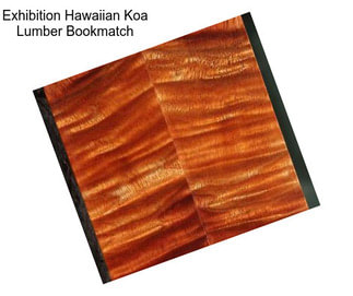 Exhibition Hawaiian Koa Lumber Bookmatch