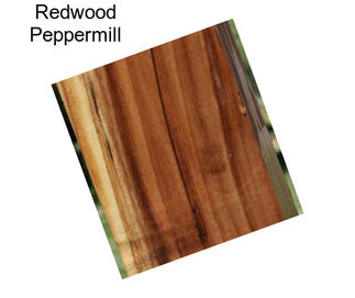 Redwood Peppermill