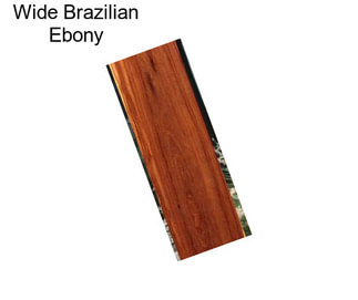 Wide Brazilian Ebony