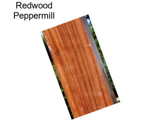Redwood Peppermill