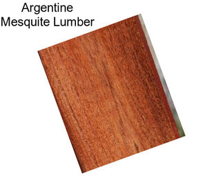 Argentine Mesquite Lumber