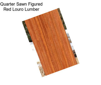 Quarter Sawn Figured Red Louro Lumber
