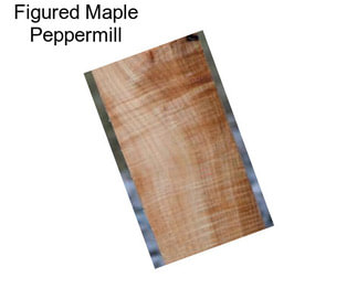 Figured Maple Peppermill