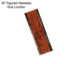 XF Figured Hawaiian Koa Lumber