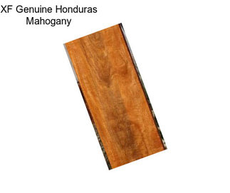 XF Genuine Honduras Mahogany