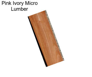 Pink Ivory Micro Lumber