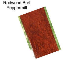 Redwood Burl Peppermill