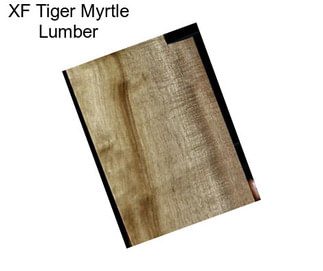 XF Tiger Myrtle Lumber